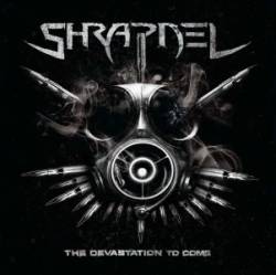 Shrapnel (UK) : The Devastation to Come